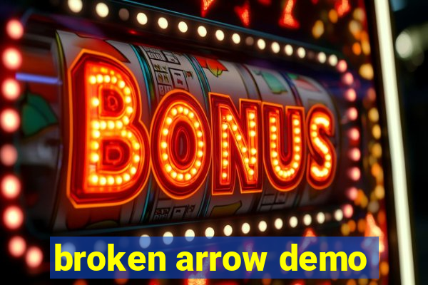 broken arrow demo